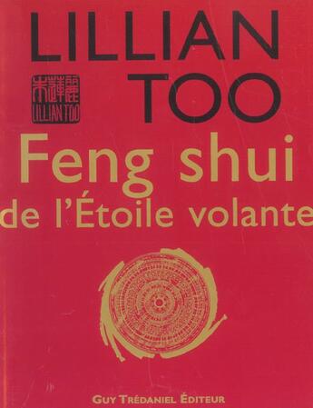 Couverture du livre « Feng shui de l'étoile volante » de Lillian Too et Manny Ling aux éditions Guy Trédaniel