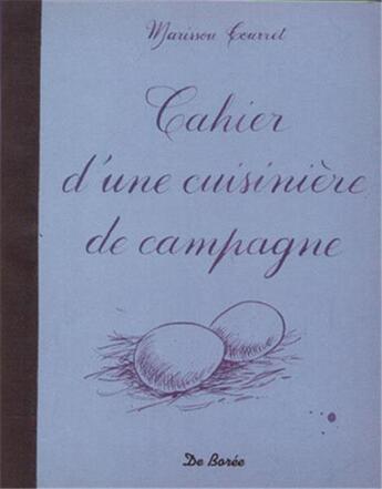 Couverture du livre « Cahier D Une Cuisiniere De Campagne » de Marissou Tourret aux éditions De Boree