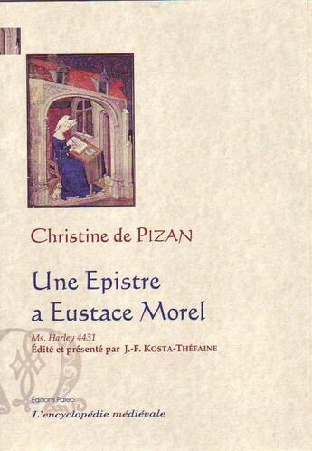 Couverture du livre « Une épistre à Eustace Morel ; manuscrit Harley 4431 » de Christine De Pizan aux éditions Paleo