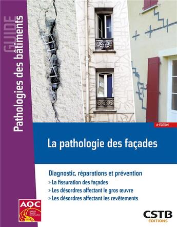 Couverture du livre « La pathologie des façades : Diagnostic, réparations et prévention (4e édition) » de Jean-Luc Thomas et Philippe Philipparie aux éditions Cstb