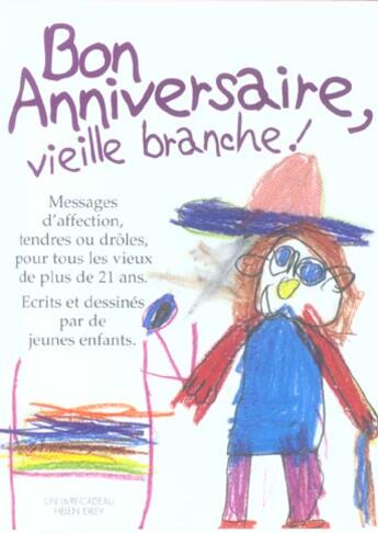 Couverture du livre « Bon anniversaire, vieille branche ! » de Helen Exley aux éditions Exley