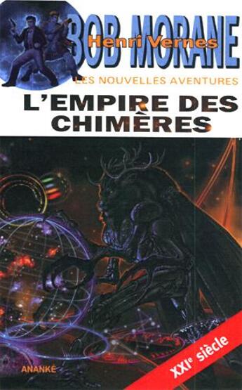 Couverture du livre « Bob Morane ; l'empire des chimères » de Henri Vernes aux éditions Ananke