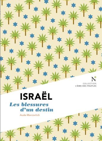 Couverture du livre « Israël ; les blessures d'un destin » de Aude Marcovitch aux éditions Nevicata