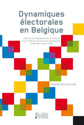 Couverture du livre « Dynamiques électorales en Belgique » de Pierre Baudewyns aux éditions Pu De Louvain