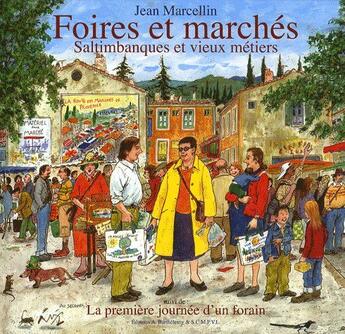 Couverture du livre « Foires et marchés, saltimbanques et vieux métiers » de Marcellin aux éditions Barthelemy Alain