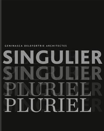 Couverture du livre « Singulier pluriel ; geninasca delefortrie architectes » de Alberto Alessi aux éditions Infolio