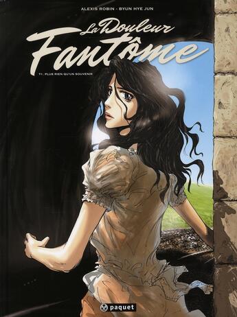 Couverture du livre « La douleur fantôme Tome 1 ; plus rien qu'un souvenir » de Robin Alexis / Hye J aux éditions Paquet