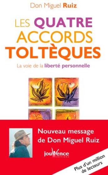 Couverture du livre « Les quatre accords toltèques ; la voie de la liberté personnelle » de Miguel Ruiz aux éditions Jouvence