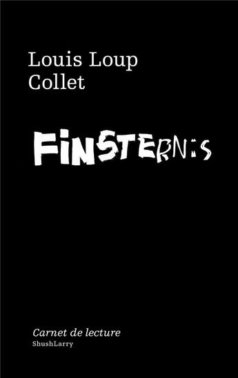 Couverture du livre « Finsternis » de Louis Loup Collet aux éditions Art Et Fiction