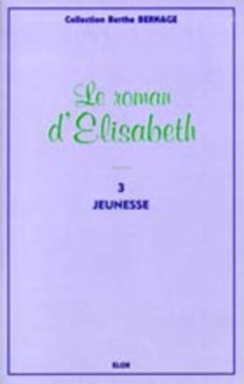 Couverture du livre « Elisabeth t.3 ; jeunesse » de  aux éditions Elor