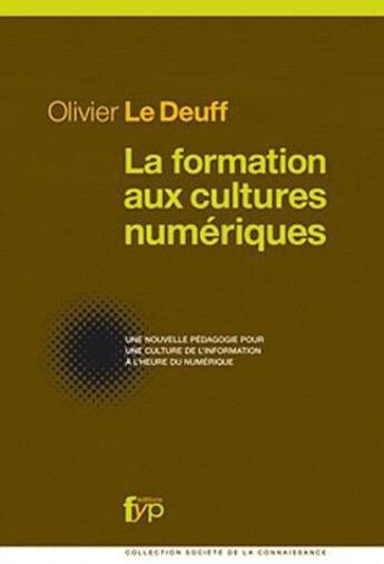 Couverture du livre « La formation aux cultures numeriques » de Olivier Le Deuff aux éditions Fyp