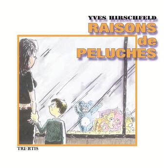 Couverture du livre « Raisons de peluches » de Yves Hirschfeld aux éditions Triartis