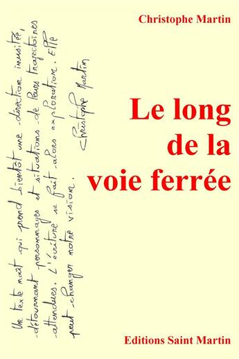 Couverture du livre « Le long de la voie ferrée » de Christophe Martin aux éditions Editions Saint Martin