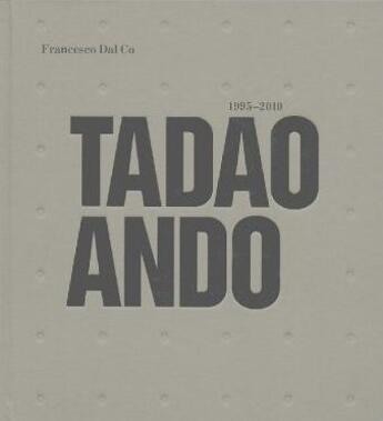 Couverture du livre « Tadao ando 1994-2009 » de Francesco Dal Co aux éditions Prestel