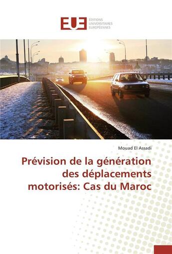 Couverture du livre « Prevision de la generation des deplacements motorises: cas du maroc » de El Assadi-M aux éditions Editions Universitaires Europeennes