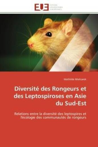 Couverture du livre « Diversite des rongeurs et des leptospiroses en asie du sud-est - relations entre la diversite des le » de Mielcarek Mathilde aux éditions Editions Universitaires Europeennes