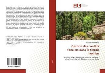 Couverture du livre « Gestion des conflits fonciers dans le terroir ivoirien - cas des litiges fonciers entre autochtones » de Jean-Noel aux éditions Editions Universitaires Europeennes