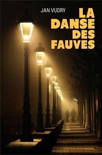 Couverture du livre « La danse des fauves - nouvelle edition 2022 » de Jan Vudry aux éditions Librinova