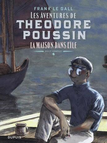 Couverture du livre « Théodore Poussin - récits complets Tome 4 : la maison dans l'île » de Frank Le Gall aux éditions Dupuis