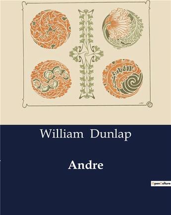 Couverture du livre « Andre » de Dunlap William aux éditions Culturea