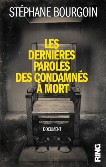 Couverture du livre « Les dernières paroles des condannés a mort » de Stephane Bourgoin aux éditions Ring