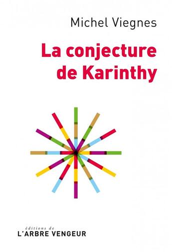 Couverture du livre « La conjecture de Karinthy » de Michel Viegnes aux éditions L'arbre Vengeur