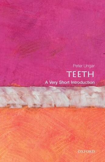 Couverture du livre « Teeth: A Very Short Introduction » de Ungar Peter S aux éditions Oup Oxford