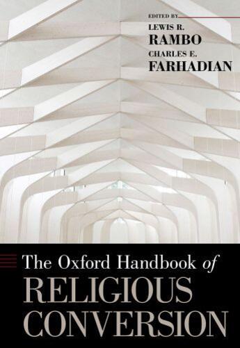 Couverture du livre « The Oxford Handbook of Religious Conversion » de Lewis R Rambo aux éditions Oxford University Press Usa