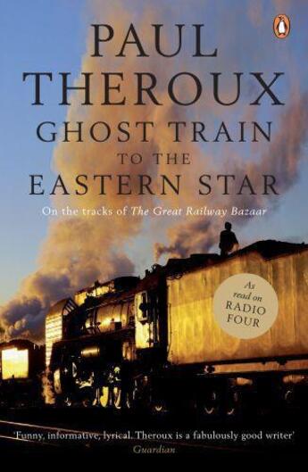 Couverture du livre « GHOST TRAIN TO THE EASTERN STAR » de Paul Theroux aux éditions Hamish Hamilton