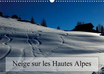 Couverture du livre « Neige sur les hautes alpes calendrier mural 2020 din a3 horizontal - paysages des hautes alpes cale (édition 2020) » de Gaymard Alain aux éditions Calvendo