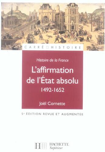 Couverture du livre « L'Affirmation De L'Etat Absolu 1492-1652 » de Cornette-J aux éditions Hachette Education