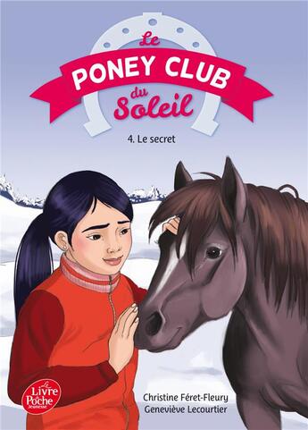 Couverture du livre « Le poney club du soleil t.4 ; le secret » de Christine Feret-Fleury et Genevieve Lecourtier aux éditions Le Livre De Poche Jeunesse