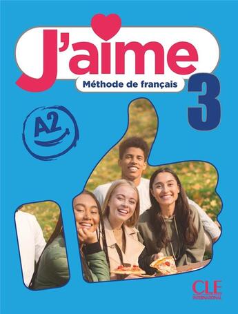 Couverture du livre « J'aime, méthode de français : niveau 3 (A2) ; livre de l'élève » de Adrien Payet et Cedric Vial et Maria Stefanou et Ana Leon Moreno aux éditions Cle International