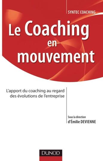 Couverture du livre « Le coaching en mouvement ; l'apport du coaching au regard des évolutions de l'entreprise » de  aux éditions Dunod