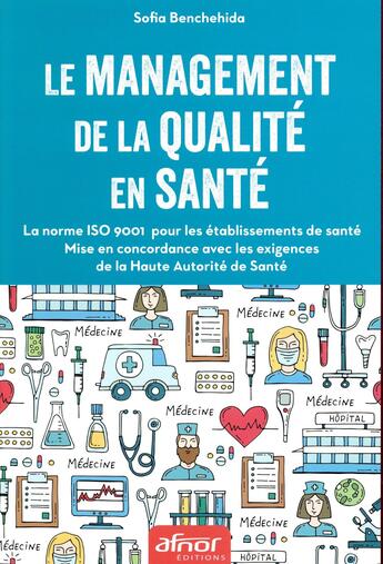 Couverture du livre « Le management de la qualité en santé » de Sofia Benchehida aux éditions Afnor