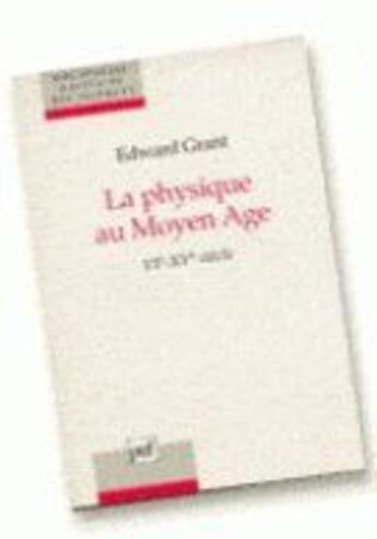 Couverture du livre « La physique au moyen-âge » de Edward Grant aux éditions Puf