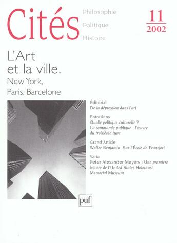 Couverture du livre « Revue Cites N.11 ; L'Art Et La Ville ; New York, Paris, Barcelone » de Revue Cites aux éditions Puf