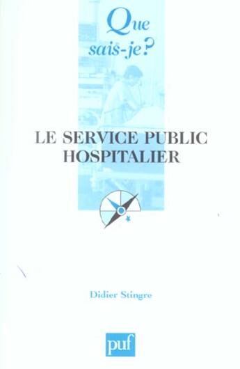 Couverture du livre « Le service public hospitalier (3e ed) qsj 3049 (3e édition) » de Didier Stingre aux éditions Que Sais-je ?