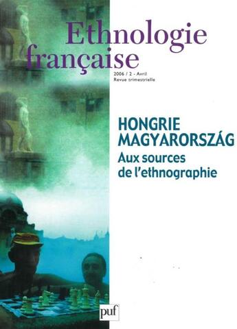 Couverture du livre « REVUE D'ETHNOLOGIE FRANCAISE n.2 : Hongrie-Magyarország ; aux sources de l'ethnographie (édition 2006) » de Revue D'Ethnologie Francaise aux éditions Puf