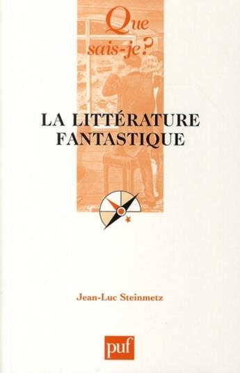 Couverture du livre « La littérature fantastique » de Jean-Luc Steinmetz aux éditions Que Sais-je ?