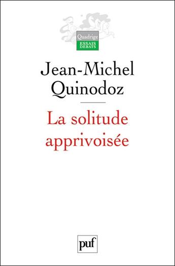 Couverture du livre « La solitude apprivoisée (4e édition) » de Jean-Michel Quinodoz aux éditions Puf