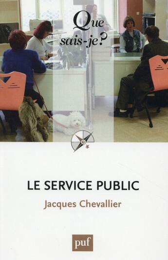 Couverture du livre « Le service public (10e édition) » de Jacques Chevallier aux éditions Que Sais-je ?