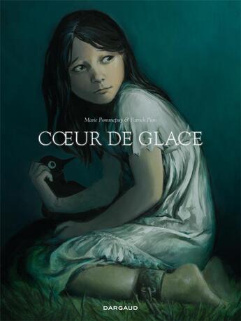 Couverture du livre « Le coeur de glace » de Patrick Pion et Marie Pommepuy aux éditions Dargaud