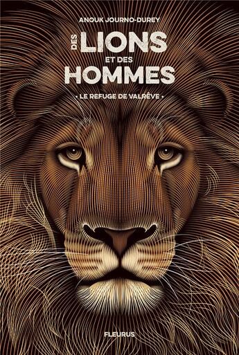 Couverture du livre « Des lions et des hommes Tome 1 : le refuge de Valrêve » de Anouk Journo-Durey aux éditions Fleurus