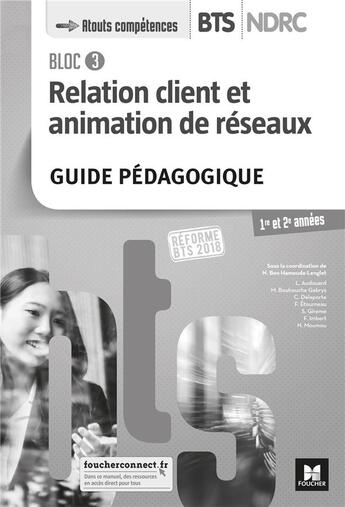 Couverture du livre « Bloc 3 relation client et animation de réseaux ; BTS NDRC 1&2 (édition 2018) » de Ben Hamouda-Lenglet aux éditions Foucher