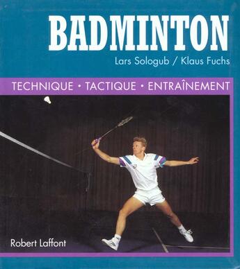 Couverture du livre « Badminton » de Sologub/Fuchs aux éditions Robert Laffont