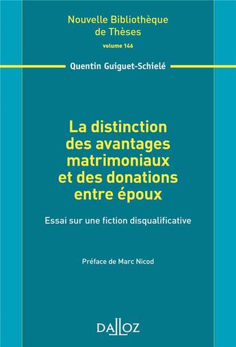 Couverture du livre « La distinction des avantages matrimoniaux et des donations entre époux » de Quentin Guiguet-Schiele aux éditions Dalloz