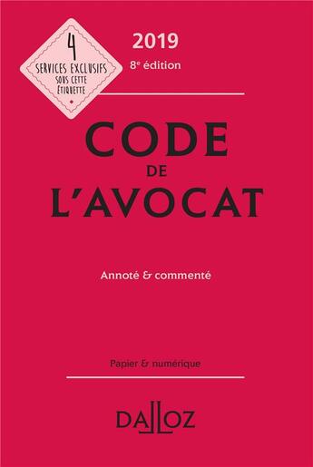 Couverture du livre « Code de l'avocat annoté et commenté (édition 2019) (8e édition) » de  aux éditions Dalloz