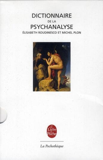 Couverture du livre « Dictionnaire de la psychanalyse » de Elisabeth Roudinesco et Michel Plon aux éditions Le Livre De Poche