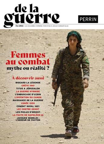 Couverture du livre « De la guerre n.2 : Femmes au combat : mythe ou réalité ? » de Jean Lopez et Collectif aux éditions Perrin